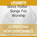 Steve Potter - Songs For Worship cd