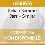 Indian Summer Jars - Similar cd