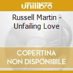 Russell Martin - Unfailing Love cd musicale di Russell Martin