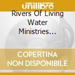 Rivers Of Living Water Ministries Int'L - Sounds Of Zion cd