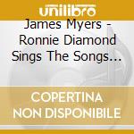James Myers - Ronnie Diamond Sings The Songs Of James Myers cd