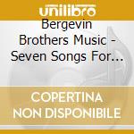 Bergevin Brothers Music - Seven Songs For America & One For The World cd