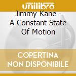 Jimmy Kane - A Constant State Of Motion cd