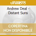 Andrew Deal - Distant Suns cd