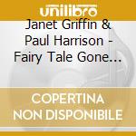 Janet Griffin & Paul Harrison - Fairy Tale Gone Wrong cd
