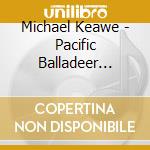 Michael Keawe - Pacific Balladeer  'Elima cd