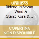 Ridenour/Bevan - Wind & Stars: Kora & Piano cd