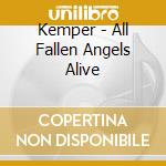 Kemper - All Fallen Angels Alive cd