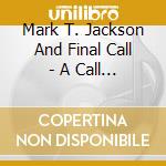 Mark T. Jackson And Final Call - A Call To All Worshippers