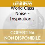 World Class Noise - Inspiration Cafe cd musicale di World Class Noise