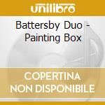 Battersby Duo - Painting Box cd