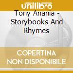 Tony Anania - Storybooks And Rhymes cd