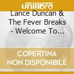 Lance Duncan & The Fever Breaks - Welcome To The Dissolution cd
