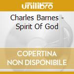 Charles Barnes - Spirit Of God cd