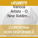 Various Artists - O Nine Riddim Volume Special cd