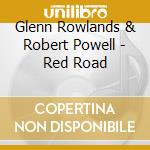 Glenn Rowlands & Robert Powell - Red Road cd