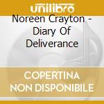 Noreen Crayton - Diary Of Deliverance cd musicale di Noreen Crayton