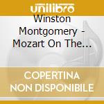 Winston Montgomery - Mozart On The Road cd musicale di Winston Montgomery