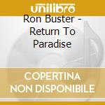 Ron Buster - Return To Paradise cd