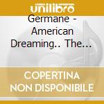 Germane - American Dreaming.. The Pledge cd musicale di Germane