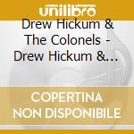 Drew Hickum & The Colonels - Drew Hickum & The Colonels cd