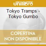 Tokyo Tramps - Tokyo Gumbo cd