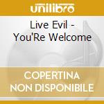 Live Evil - You'Re Welcome cd