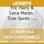 Eric Harry & Terra Martin - Tree Spirits - Symphonic Version cd