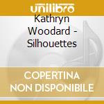Kathryn Woodard - Silhouettes