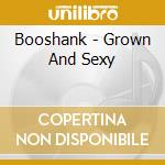 Booshank - Grown And Sexy cd