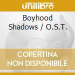 Boyhood Shadows / O.S.T. cd