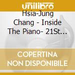 Hsia-Jung Chang - Inside The Piano- 21St Century Improvisations cd