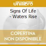Signs Of Life - Waters Rise cd