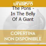 The Pons - In The Belly Of A Giant cd
