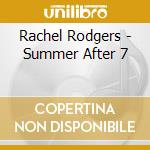 Rachel Rodgers - Summer After 7 cd musicale di Rachel Rodgers