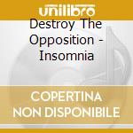 Destroy The Opposition - Insomnia cd