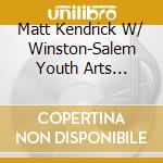 Matt Kendrick W/ Winston-Salem Youth Arts Institute & East Meets West - Deep Freeze cd