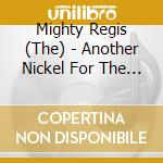 Mighty Regis (The) - Another Nickel For The Pope cd musicale di Mighty Regis (The)