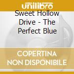 Sweet Hollow Drive - The Perfect Blue cd