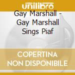 Gay Marshall - Gay Marshall Sings Piaf cd