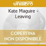 Kate Maguire - Leaving cd