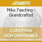 Mike Fasching - Grandcrafted cd