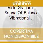 Vicki Graham - Sound Of Balance Vibrational Healing cd