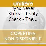 Jynx Never Sticks - Reality Check - The Way Things Should Be cd