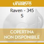 Raven - 345 S cd musicale di Raven
