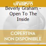 Beverly Graham - Open To The Inside cd musicale di Beverly Graham