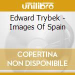 Edward Trybek - Images Of Spain cd
