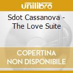 Sdot Cassanova - The Love Suite cd