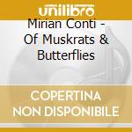 Mirian Conti - Of Muskrats & Butterflies cd