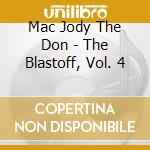 Mac Jody The Don - The Blastoff, Vol. 4 cd